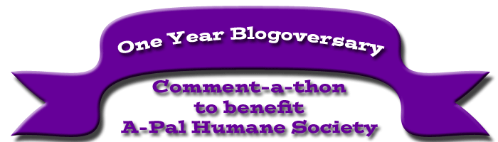 Blogoversary and Comment-a-thon for A-Pal Humane Society